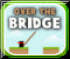 Over The Bridge